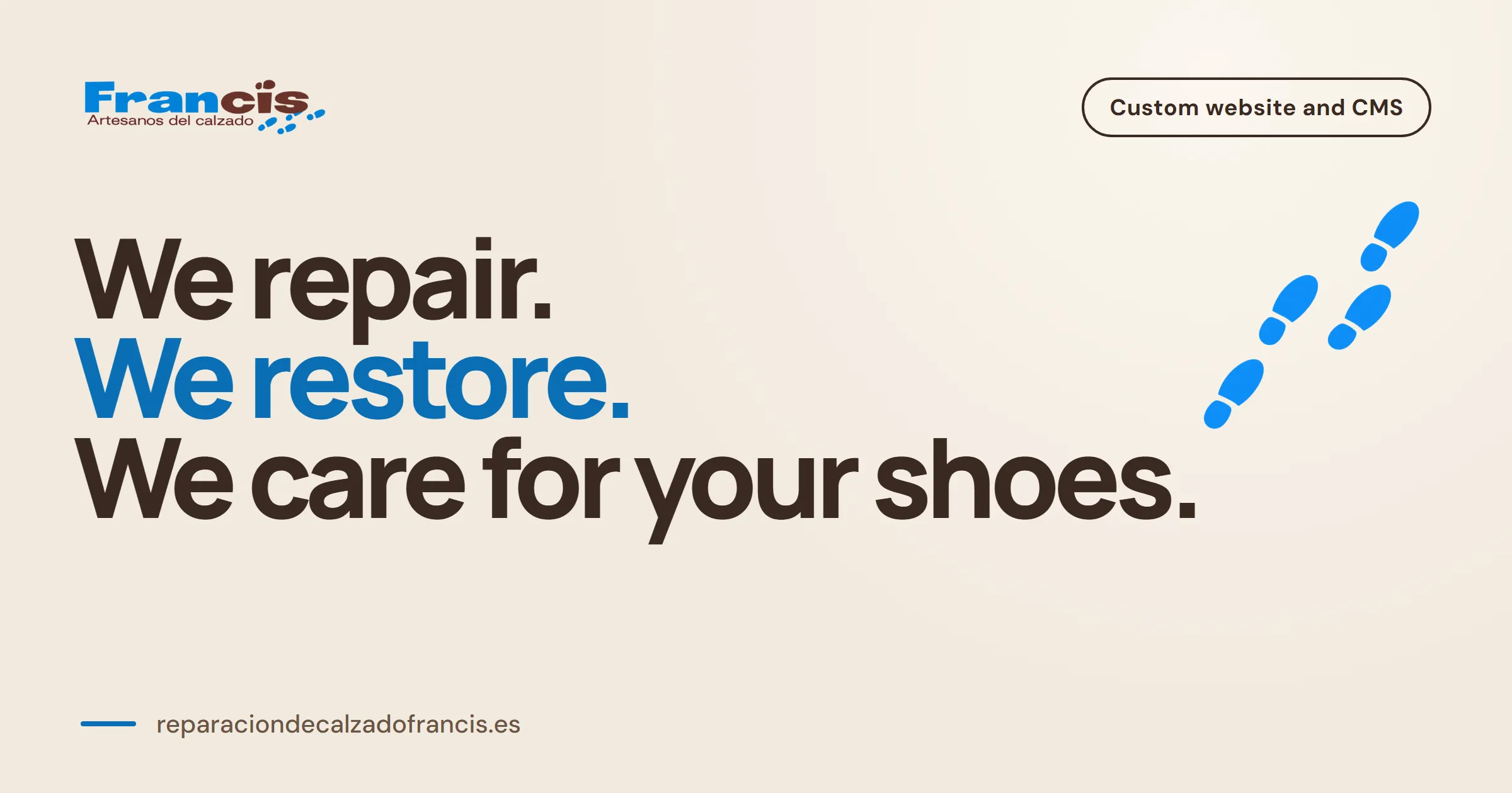 Calzado Francis poster with its motto “We repair. We restore. We care for your shoes.”, its logo and its footprints